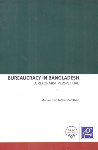 [9789843375827] Bureaucracy in Bangladesh: A Reformist Perspective