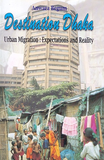 [9789840514809] Destination Dhaka: Urban Migration – Expectations and Reality