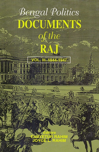 [9789840515004] Bengal Politics - Documents of the Raj - Vol. III (1944 - 1947)