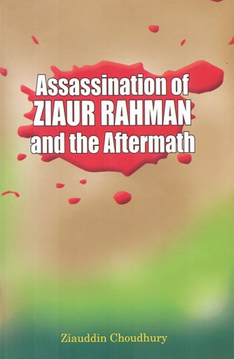 [9847022000400] Assassination of Ziaur Rahman and the Aftermath
