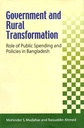 Government and Rural Transformation: Role of Public Spending and Policies in Bangladesh