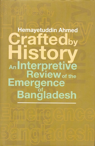 [9789845060462] Crafted by History: An Interpretive Review of the Emergence of Bangladesh
